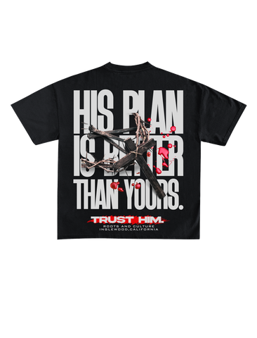 His Plans Is Better Than Your Graphic T-Shirt